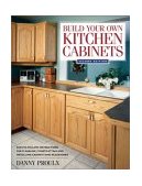 Build Your Own Kitchen Cabinets 2nd 2003 Revised  9781558706767 Front Cover