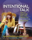 Intentional Talk How to Structure and Lead Productive Mathematical Discussions