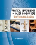Practical Improvements for Older Homeowners Easy Ways to Make Your Home More Comfortable as You Age 2009 9781588167767 Front Cover