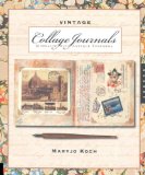 Vintage Collage Journals Journaling with Antique Ephemera 2009 9781592535767 Front Cover