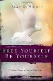 Free Yourself, Be Yourself Find the Power to Escape Your Past cover art