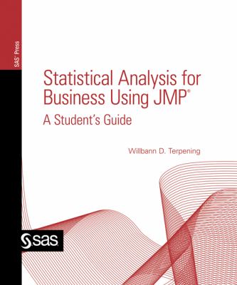 Statistical Analysis for Business Using JMP A Student's Guide cover art