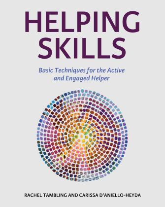 Helping Skills Basic Techniques for the Active and Engaged Helper  9781793550767 Front Cover
