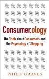 Consumerology The Truth about Consumers and the Psychology of Shopping cover art