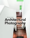 Architectural Photography, 3rd Edition Composition, Capture, and Digital Image Processing 3rd 9781937538767 Front Cover