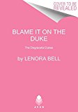 Blame It on the Duke The Disgraceful Dukes  9780062397768 Front Cover