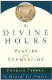 Divine Hours (Volume One): Prayers for Summertime A Manual for Prayer 2006 9780385504768 Front Cover