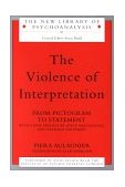 Violence of Interpretation From Pictogram to Statement 2001 9780415236768 Front Cover