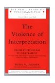 Violence of Interpretation From Pictogram to Statement  9780415236768 Front Cover