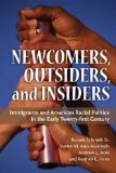 Newcomers, Outsiders, and Insiders Immigrants and American Racial Politics in the Early Twenty-First Century cover art