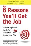 6 Reasons You'll Get the Job What Employers Look for--Whether They Know It or Not 2010 9780735204768 Front Cover