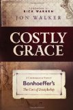 Costly Grace A Contemporary View of Bonhoeffer's the Cost of Discipleship cover art