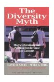 Diversity Myth Multiculturalism and Political Intolerance on Campus  9780945999768 Front Cover
