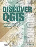 Discover QGIS A Workbook for the Award Winning GeoAcademy Curriculum  9780989421768 Front Cover