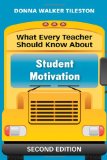What Every Teacher Should Know about Student Motivation 2nd 9781412971768 Front Cover