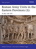 Roman Army Units in the Eastern Provinces (1) 31 Bc-Ad 195  9781472821768 Front Cover