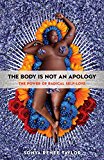 Body Is Not an Apology The Power of Radical Self-Love  9781626569768 Front Cover