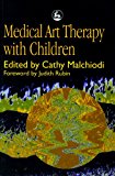 Medical Art Therapy with Children 1998 9781853026768 Front Cover