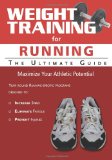 Weight Training for Running The Ultimate Guide 2012 9781932549768 Front Cover