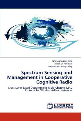 Spectrum Sensing and Management in Cooperative Cognitive Radio 2012 9783659109768 Front Cover