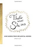 That's What She Said Wise Words from Influential Women  9780062796769 Front Cover