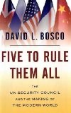 Five to Rule Them All The un Security Council and the Making of the Modern World cover art