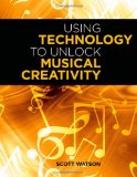 Using Technology to Unlock Musical Creativity  cover art