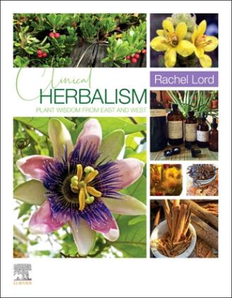Clinical Herbalism Plant Wisdom from East and West  9780323721769 Front Cover