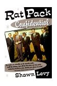 Rat Pack Confidential Frank, Dean, Sammy, Peter, Joey and the Last Great Show Biz Party cover art
