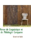 Revue de Linguistique et de Philologie Comparee 2009 9780559988769 Front Cover