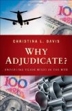 Why Adjudicate? Enforcing Trade Rules in the WTO  9780691152769 Front Cover