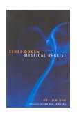 Eihei Dogen: Mystical Realist 3rd 2000 Revised  9780861713769 Front Cover