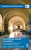 International Judicial Institutions The Architecture of International Justice at Home and Abroad cover art