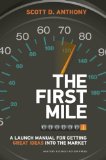 First Mile A Launch Manual for Getting Great Ideas into the Market cover art