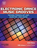 Electronic Dance Music Grooves House, Techno, Hip-Hop, Dubstep and More!  9781480393769 Front Cover