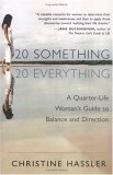 20 Something, 20 Everything A Quarter-Life Woman's Guide to Balance and Direction cover art