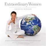 Extraordinary Women Fantasies Revealed - 58 Women of Accomplishment Portray Hidden Dreams and Real Hopes 2006 9781584794769 Front Cover