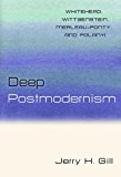 Deep Postmodernism Whitehead, Wittgenstein, Merleau-Ponty, and Polanyi 2010 9781616141769 Front Cover