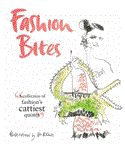 Fashion Bites A Collection of Fashion's Cattiest Quotes 2011 9781742701769 Front Cover