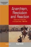 Anarchism, Revolution and Reaction Catalan Labor and the Crisis of the Spanish State, 1898-1923 2007 9781845451769 Front Cover