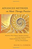 Advanced Methods of Music Therapy Practice Analytical Music Therapy, the Bonny Method of Guided Imagery and Music, Nordoff-Robbins Music Therapy, and Vocal Psychotherapy  9781849057769 Front Cover
