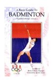 Basic Guide to Badminton 2nd 1998 Revised  9781882180769 Front Cover