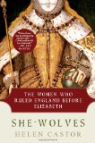 She-Wolves The Women Who Ruled England Before Elizabeth cover art