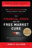 Financial Crisis and the Free Market Cure: Why Pure Capitalism Is the World Economy's Only Hope  cover art