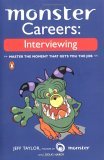 Monster Careers: Interviewing Master the Moment That Gets You the Job 2005 9780143035770 Front Cover