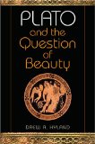 Plato and the Question of Beauty 2008 9780253219770 Front Cover