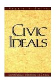 Civic Ideals Conflicting Visions of Citizenship in U. S. History cover art