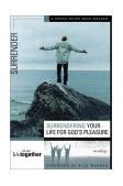 Surrendering Your Life for God's Pleasure Six Sessions on Worship 2002 9780310246770 Front Cover