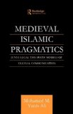 Medieval Islamic Pragmatics Sunni Legal Theorists' Models of Textual Communication 2009 9780415567770 Front Cover