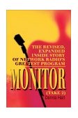 Monitor (Take 2) The Revised, Expanded Inside Story of Network Radio's Greatest Program 2003 9780595281770 Front Cover